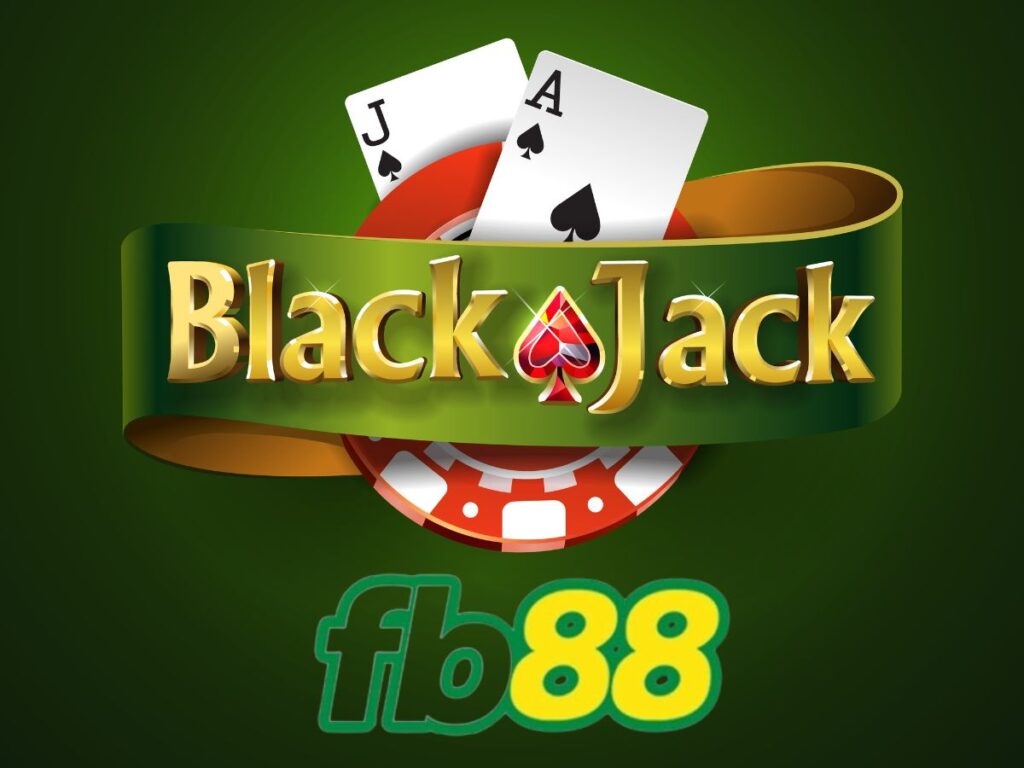 Bật mí cách đánh bài Blackjack FB88 từ A - Z dành cho Newbie 1 Cách đánh bài Blackjack FB88