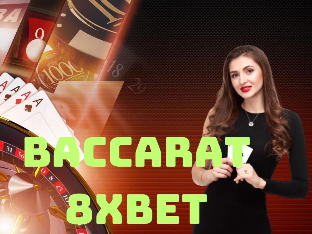 Baccarat 8xBet - Game bài nhất định phải trải nghiệm khi đến với casino 8xBet 1 Game bài Baccarat 8xBet