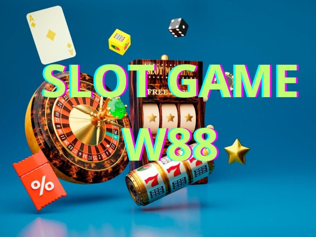 Slot Game W88 - Khám phá vận may cùng quay hũ W88 1 Tìm hiểu slot game W88