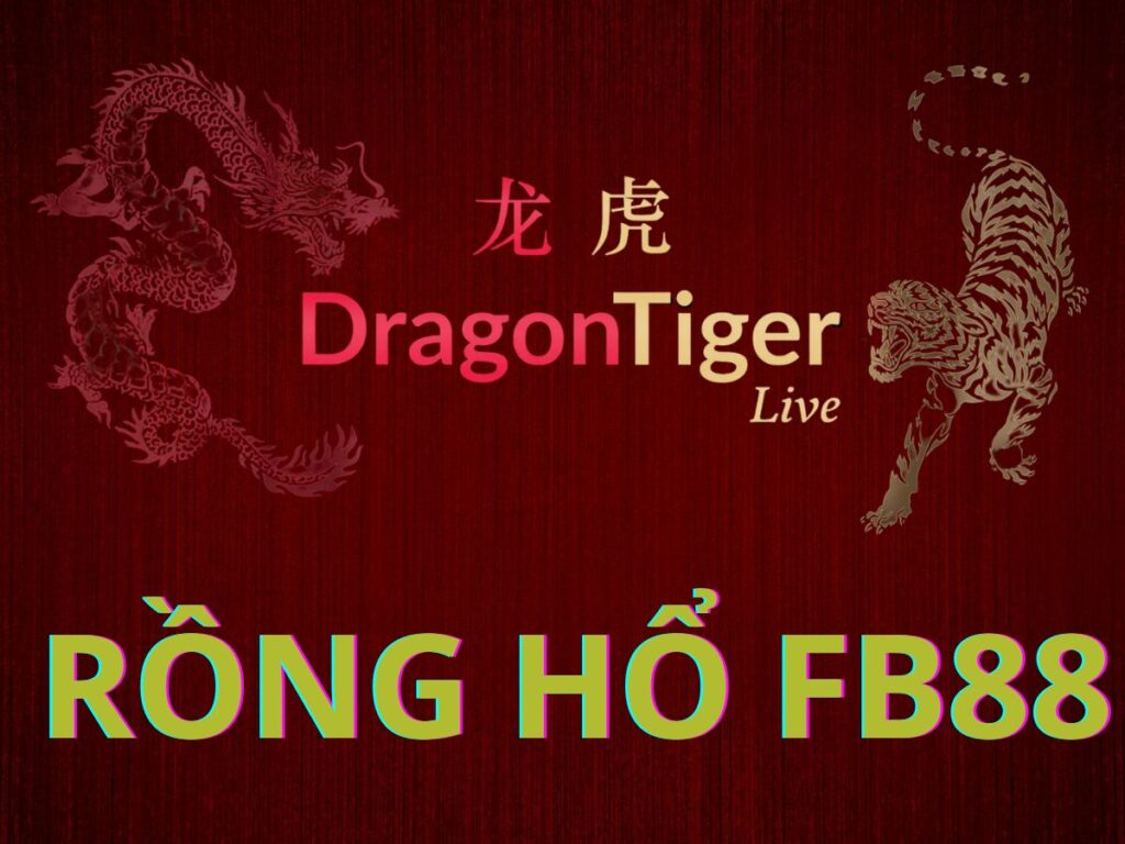 Rồng Hổ FB88 - Khám phá trò chơi dễ ăn tiền nhất tại casino FB88 1 Game rồng hổ FB88