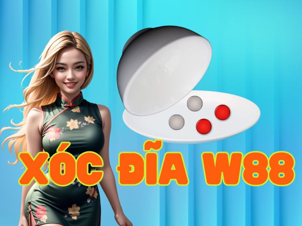 Hướng dẫn tham gia lắc xóc đĩa W88 siêu đỉnh tại casino W88 1 Khám phá cách chơi xóc đĩa W88