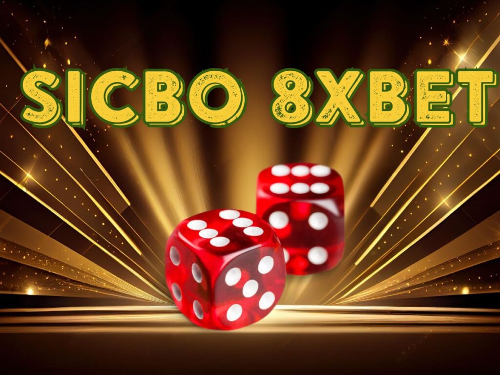 Sicbo 8xBet - Hướng dẫn cho người mới về cách chơi tài xỉu tại casino 8xBet 1 Hướng dẫn chơi sicbo 8xbet