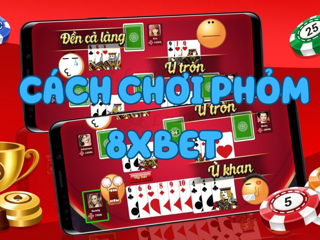 Cách đánh Phỏm 8xBet dễ chơi, dễ thắng nhất 1 Hướng dẫn cách chơi bài Phỏm 8xBet