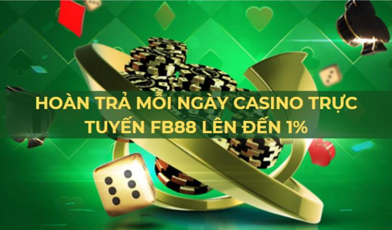 hoan tra moi ngay casino truc tuyen fb88 len den 1 1