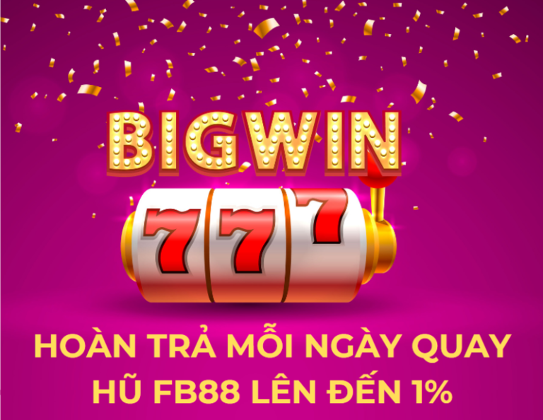 hoan tra moi ngay quay hu fb88 len den 1 1