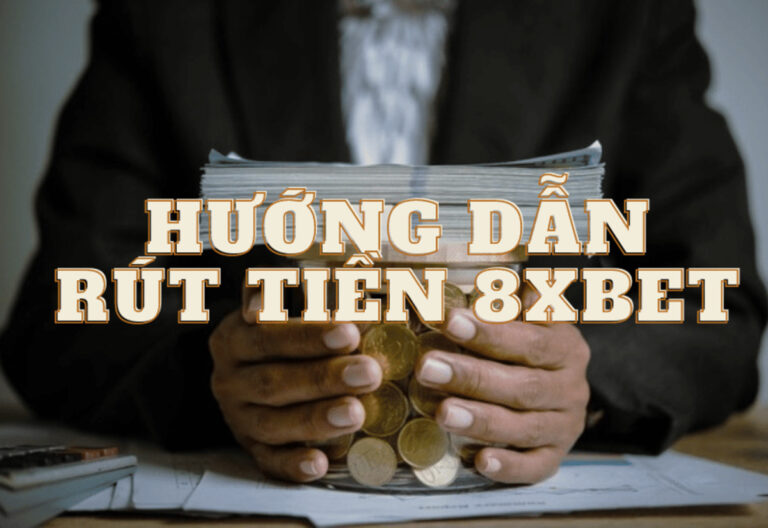 hướng dẫn rút tiền 8xbet an toàn về tài khoản ngân hàng