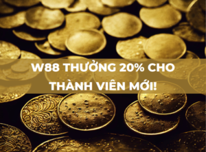 nha cai w88 thuong 20 cho thanh vien moi 1