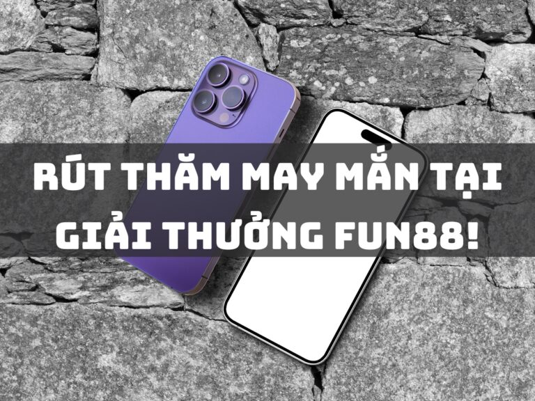 rut tham may man tai giai thuong fun88 1