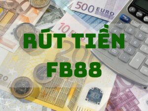 chi tiết cách rút tiền fb88 về tài khoản ngân hàng đảm bảo an toàn