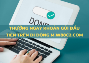 thuong khoan gui dau tien tren di dong m w88cs com 1