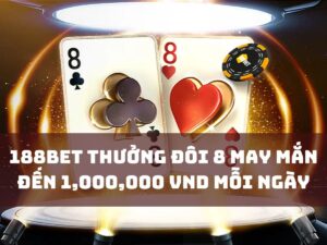 188bet thưởng đôi 8