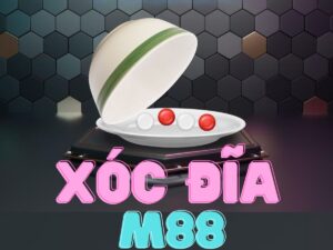 hướng dẫn cách chơi xóc đĩa m88