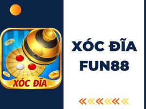 hướng dẫn cách chơi xóc đĩa fun88